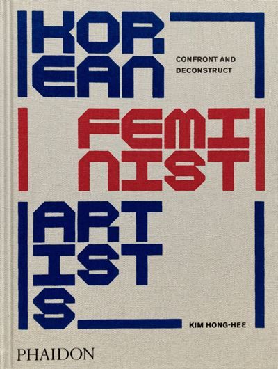 Korean feminist artists Confront and deconstruct