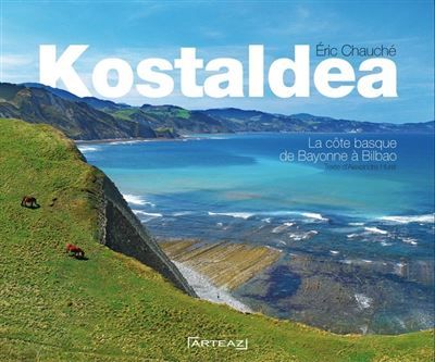 Kostaldea - la côte basque de Bayonne à Bilbao - Eric Chauché