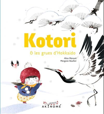 Kotori et les grues d'Hokkaido - Morgane Boullier