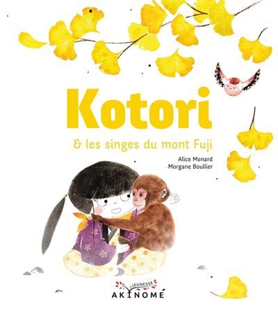 Kotori et les singes du mont Fuji - Morgane Boullier