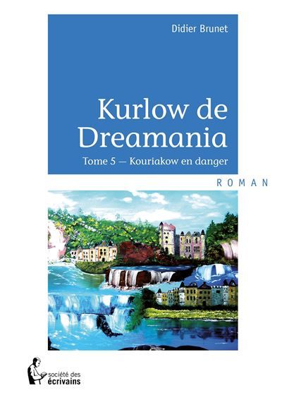 Couverture de Kurlow de Dreamania - Tome 5 par Didier Brunet