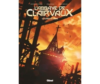 L'abbaye de Clairvaux, le corps et l'âme