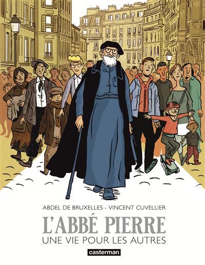 L'Abbé Pierre Une vie pour les autres - Abdel de Bruxelles
