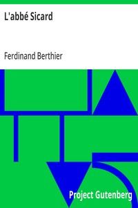 L'abbé Sicard: célèbre instituteur des sourds-muets, successeur immédiat de l'abbé de l'Épée