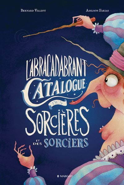 L'Abracadabrant Catalogue des Sorcières et des Sorciers - Adilson Farias