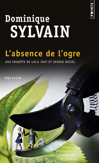 L'Absence de l'ogre Une enquête de Lola Jost et Ingrid Diesel