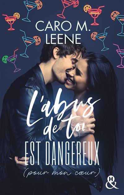 L'abus de toi est dangereux (pour mon coeur) Une histoire d'amour intense qui mêle le dynamisme et l'humour de Caro M.Leene