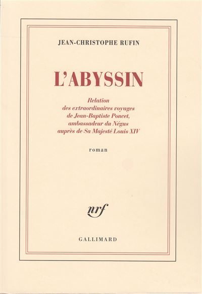 L'Abyssin Relation des extraordinaires voyages de Jean-Baptiste Poncet, ambassadeur du Négus auprès de Sa Majesté Louis XIV