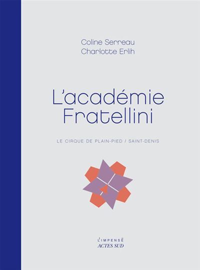 L'Académie Fratellini Le cirque de plain-pied / Saint-Denis