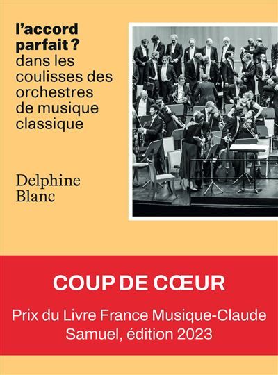 L'Accord parfait ? Dans les coulisses des orchestres de musique classique