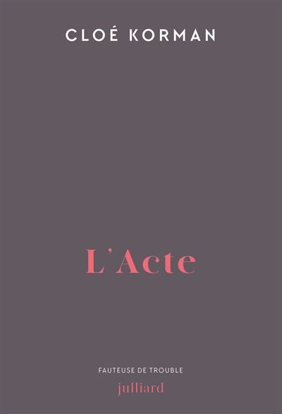 Couverture de L'Acte par Cloé Korman