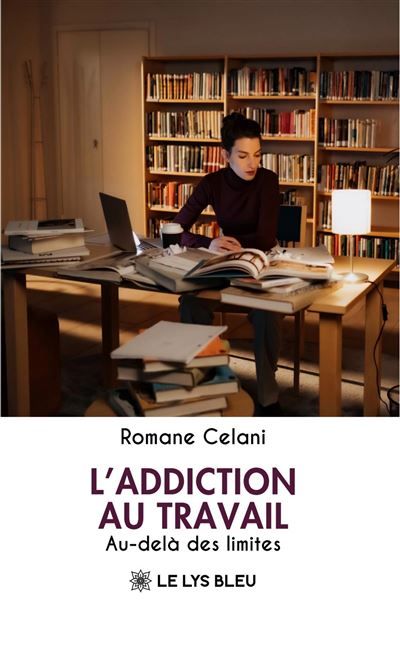 L'addiction au travail Au-delà des limites