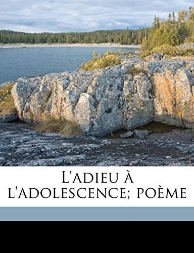L'adieu à l'adolescence; poème (French Edition)