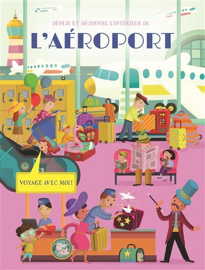 L'aéroport - Déplie et découvre l'intérieur Voyage avec moi !