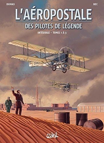 L'aéropostale, des pilotes de légende Intégrale Tomes 1 à 3