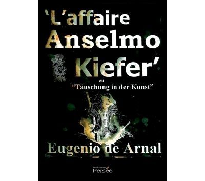 L'affaire Anselmo Kiefer Tauschung in der Kunst