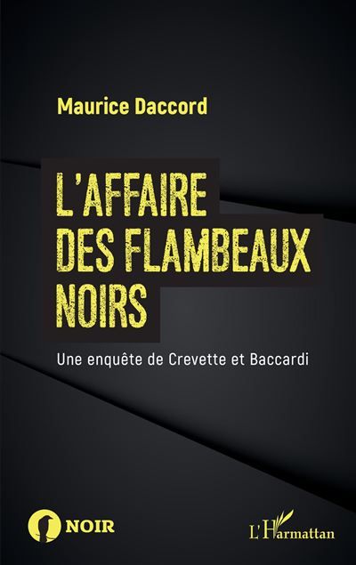 L'affaire des flambeaux noirs Une enquête de Crevette et Baccardi