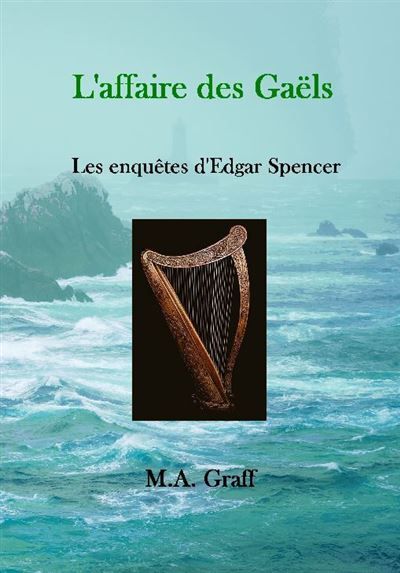 L'affaire des gaëls Les enquêtes d'Edgar Spencer