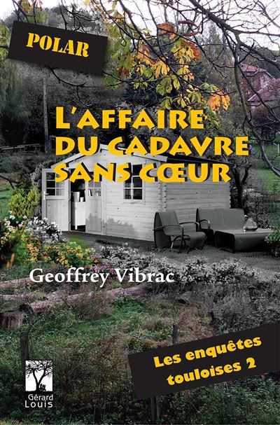L'affaire du cadavre sans coeur - les enquetes touloises 2 - polar