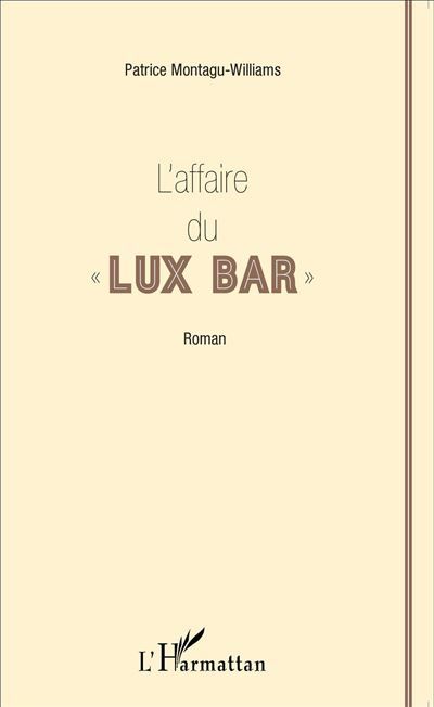 L'affaire du " Lux Bar " Roman