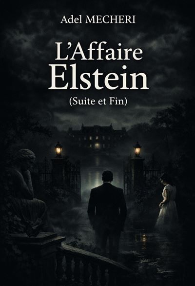 Couverture de L'Affaire Elstein (suite et fin) par Adel Mecheri