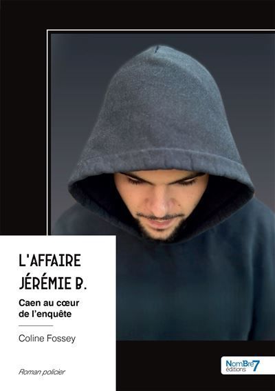 Couverture de L'Affaire Jérémie B. Caen au coeur de l'enquête par Coline Fossey