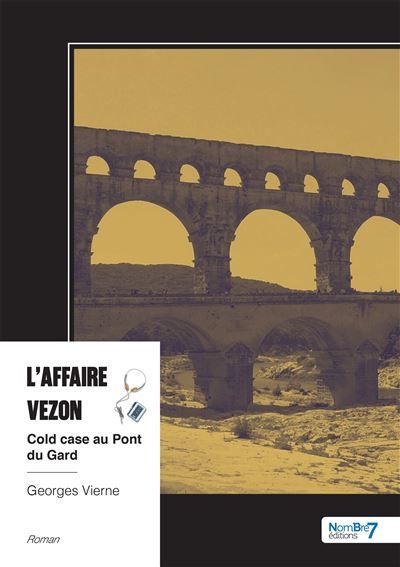 L'affaire Vezon Cold case au Pont du Gard