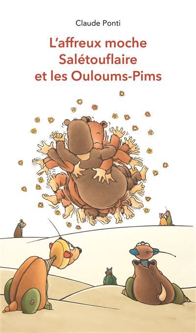 L'affreux moche saletouflaire et les ouloums pims