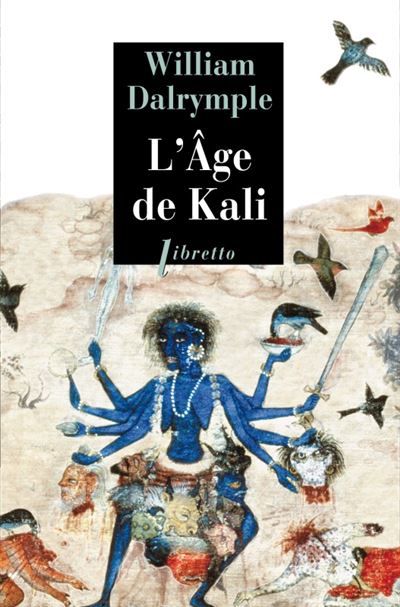 L'âge de Kali A la rencontre du sous-continent indien