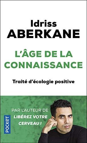 L'Age de la connaissance Traité d'écologie positive