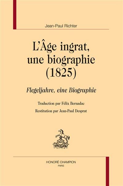L'Age ingrat, une biographie (1825) Flegeljahre, eine Biographie