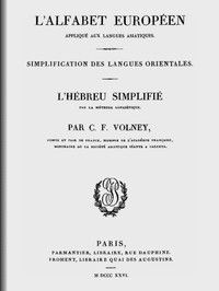 L'Alfabet européen appliqué aux langues asiatiques: OEuvres de C.-F. Volney, tome VIII