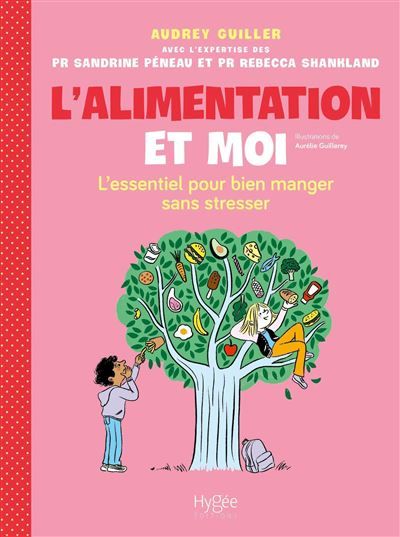 L'alimentation et moi L'essentiel pour bien manger sans stresser