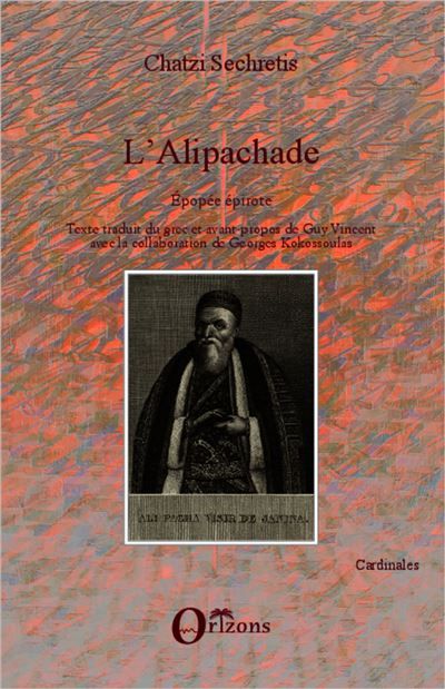 L'Alipachade Épopée épirote - Texte traduit du grec et avant-propos de Guy Vincent, avec la collaboration de Georges Kokossoulas