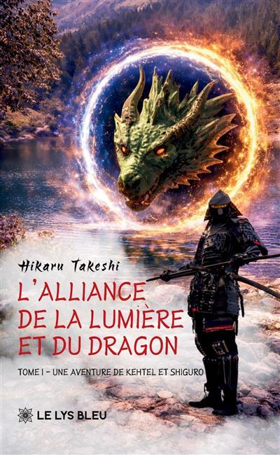 L'Alliance de la Lumière et du Dragon Tome I : Une aventure de Kehtel