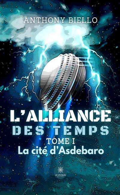 L'alliance des temps Tome I: La cité d'Asdebaro