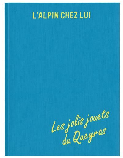 L'Alpin chez lui Les jolis jouets du Queyras