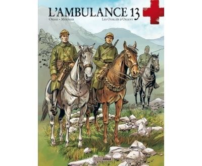 L'Ambulance 13 - cycle 4 (vol. 01/2) Les oubliés d'Orient