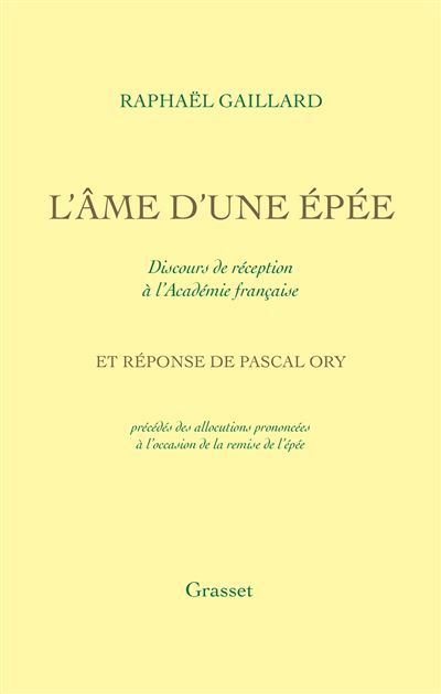 L'Âme d'une épée - Discours de réception à l'Académie française Réponse de Pascal Ory