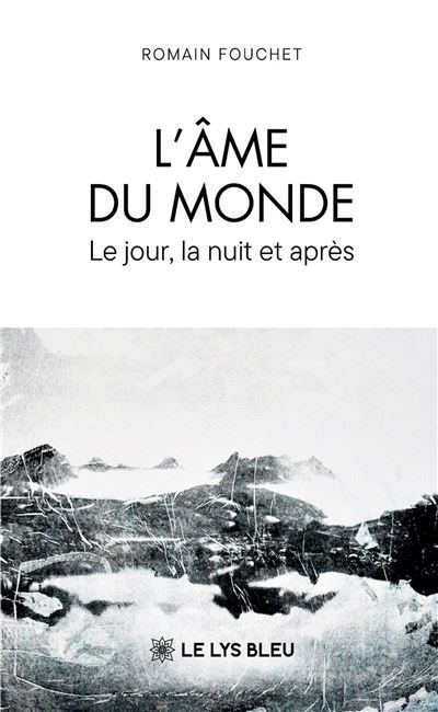 L'âme du monde Le jour, la nuit et après