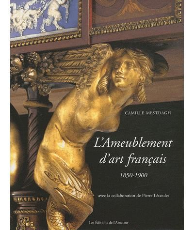 L'ameublement d'art francais 1850-1900