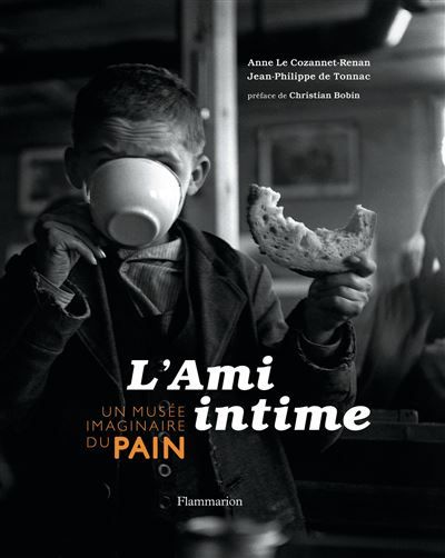 L'Ami intime Un musée imaginaire du pain