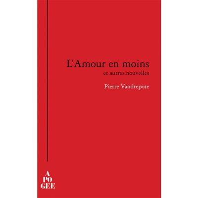 L'amour en moins et autres nouvelles
