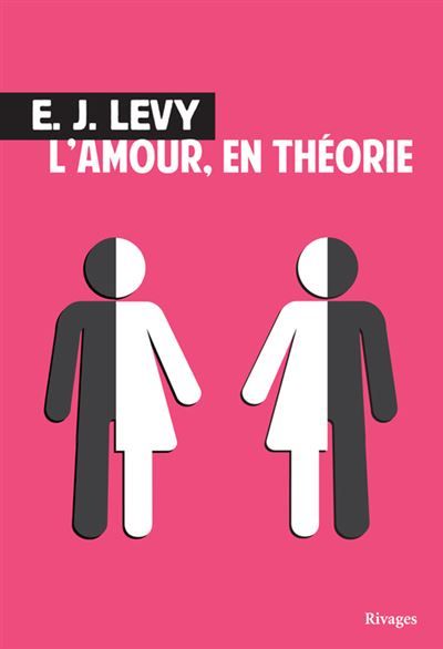 L'amour, en théorie - E. J. (Ellen J.) Levy