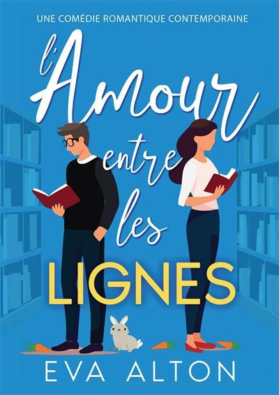 L'Amour entre les lignes Une comédie romantique contemporaine