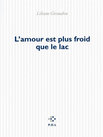 L'amour est plus froid que le lac