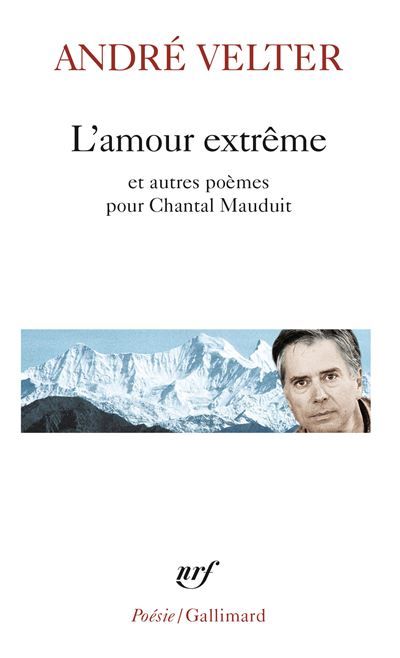L'amour extrême/Le septième sommet/Une autre altitude Précédé de Le septième sommet