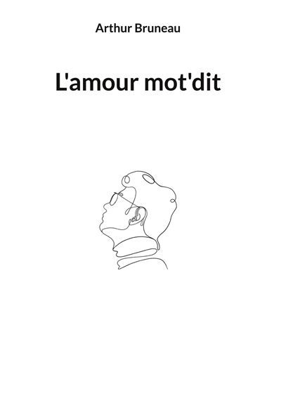 L'amour mot'dit - Arthur Bruneau - Books On Demand