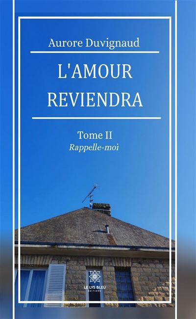 L'amour reviendra Tome II Rappelle-moi