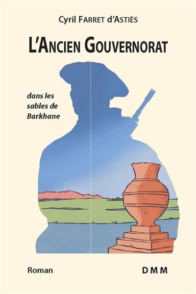 L'ancien gouvernorat Dans les sables de Barkhane